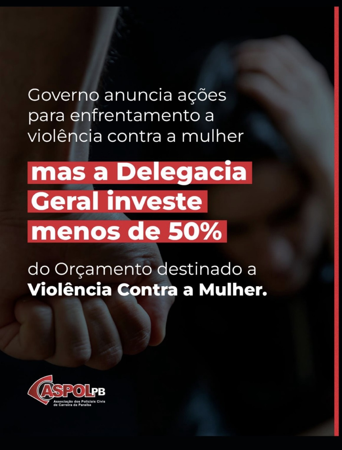 aspol denuncia que Delegacia Geral investe menos de 50% dos recursos destinados ao enfrentamento da violência contra a mulher