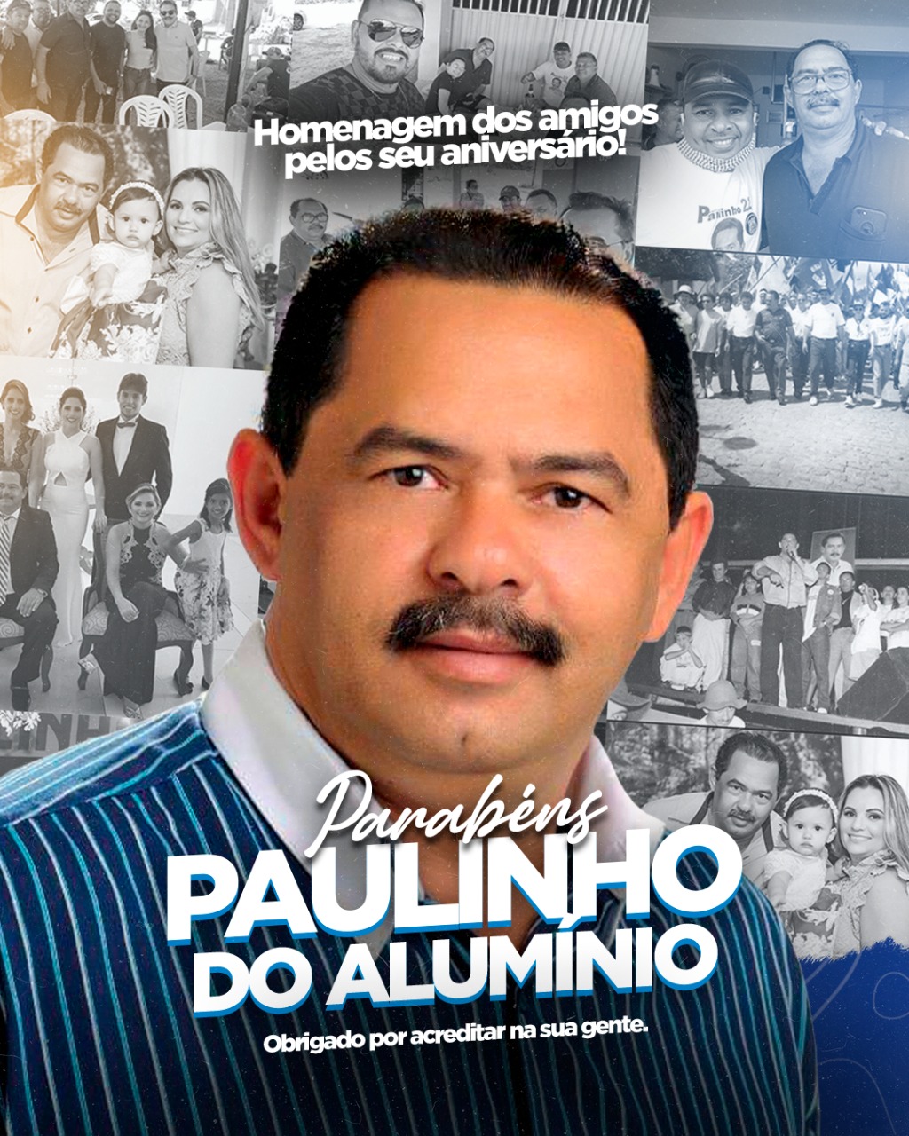 Homenagem pelos 60 anos do amigo Paulinho do Alumínio, homem de palavra e ação!